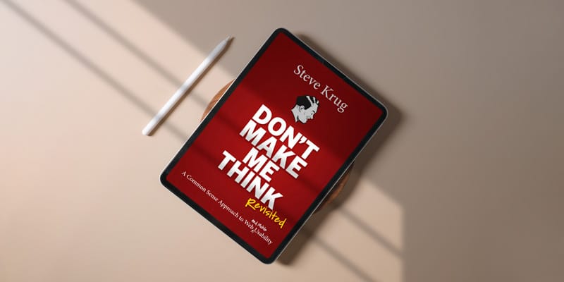 Insights from the usability classic 'Don’t Make Me Think' by Steve Krug