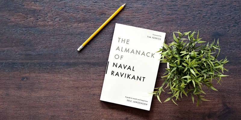 Insights from 'The Almanack of Naval Ravikant' by Eric Jorgenson